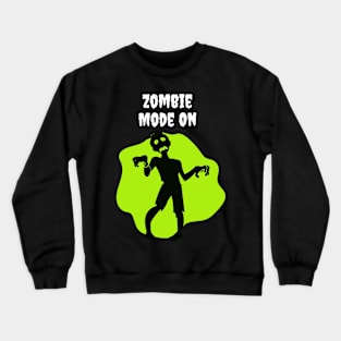 Zombie Mode On Crewneck Sweatshirt